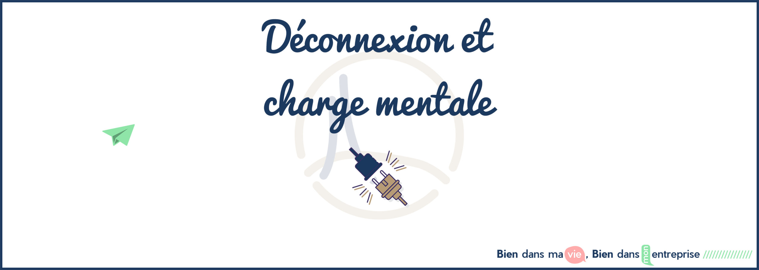 Déconnexion et charge mentale